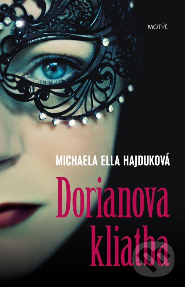 Kniha: Dorianova kliatba (Michaela Ella Hajduková). Motýľ, 2017 Kniha: Dorianova kliatba (Michaela Ella Hajduková). Motýľ, 2017