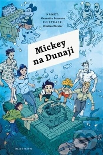 Kniha: Mickey na Dunaji (Alexandru Berceanu). Mladá fronta, 2017 Kniha: Mickey na Dunaji (Alexandru Berceanu). Mladá fronta, 2017