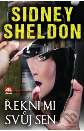 Kniha: Řekni mi svůj sen (Sidney Sheldon). Alpress, 2017 Kniha: Řekni mi svůj sen (Sidney Sheldon). Alpress, 2017