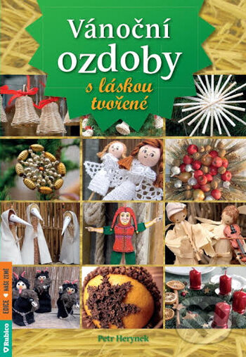 Kniha: Vánoční ozdoby s láskou tvořené (Petr Herynek). Rubico, 2017 Kniha: Vánoční ozdoby s láskou tvořené (Petr Herynek). Rubico, 2017
