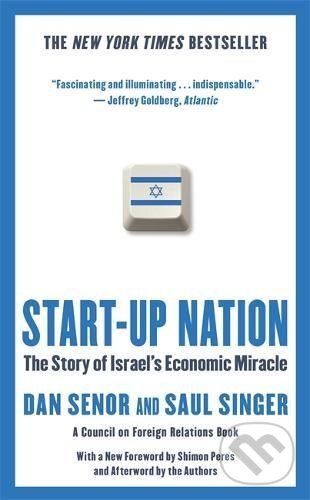 Kniha: Start Up Nation (Dan Senor). Twelve, 2011 Kniha: Start Up Nation (Dan Senor). Twelve, 2011