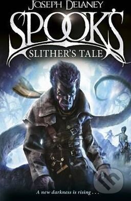 Kniha: Spook's: Slither's Tale (Joseph Delaney). Random House, 2014 Kniha: Spook's: Slither's Tale (Joseph Delaney). Random House, 2014