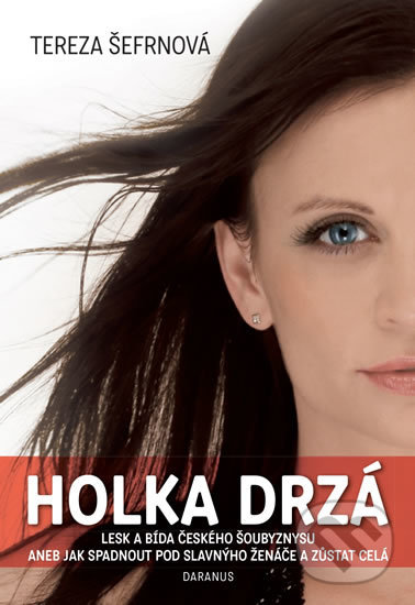 Kniha: Holka drzá (Tereza Šefrnová). Daranus, 2017 Kniha: Holka drzá (Tereza Šefrnová). Daranus, 2017