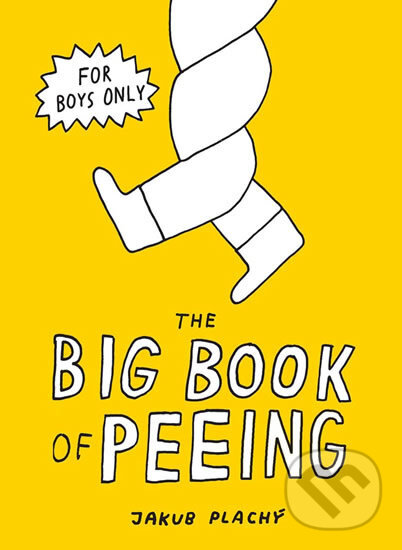 Kniha: The Big Book of Peeing (Jakub Plachý). Labyrint, 2015 Kniha: The Big Book of Peeing (Jakub Plachý). Labyrint, 2015
