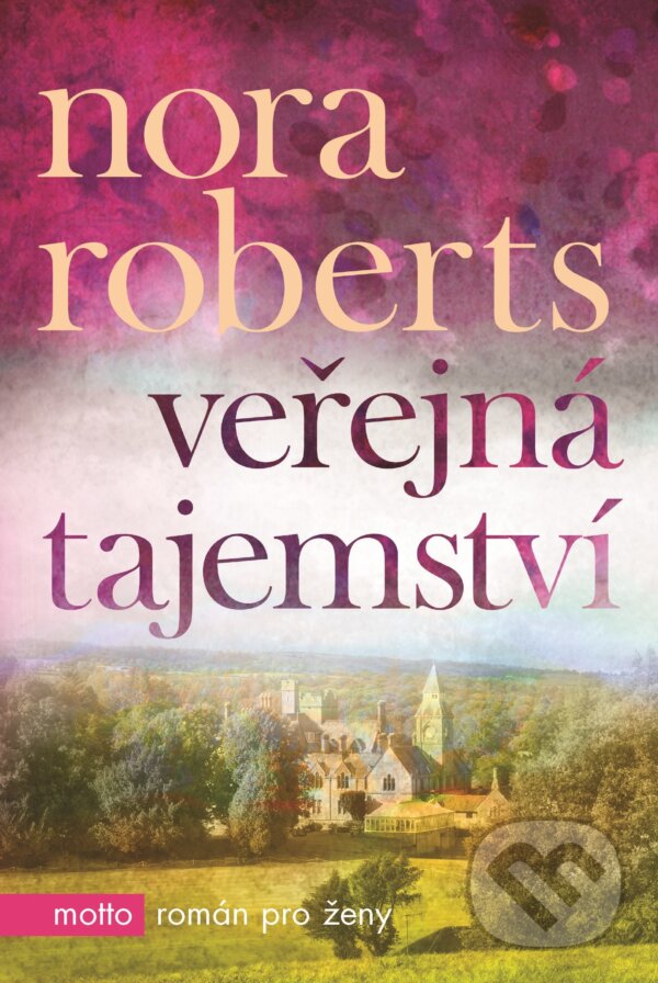 Kniha: Veřejná tajemství (Nora Roberts). Motto, 2017 Kniha: Veřejná tajemství (Nora Roberts). Motto, 2017