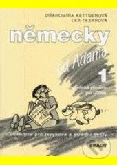 Kniha: Německy od Adama 1 (Drahomíra Kettnerová a Lea Tesařová). Fraus, 2012 Kniha: Německy od Adama 1 (Drahomíra Kettnerová a Lea Tesařová). Fraus, 2012