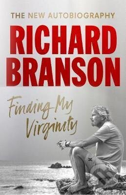 Kniha: Finding My Virginity (Richard Branson). Virgin Books, 2017 Kniha: Finding My Virginity (Richard Branson). Virgin Books, 2017