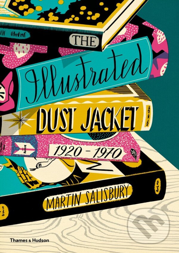 Kniha: The Illustrated Dust Jacket 1920-1970 (Martin Salisbury). Thames & Hudson, 2017 Kniha: The Illustrated Dust Jacket 1920-1970 (Martin Salisbury). Thames & Hudson, 2017