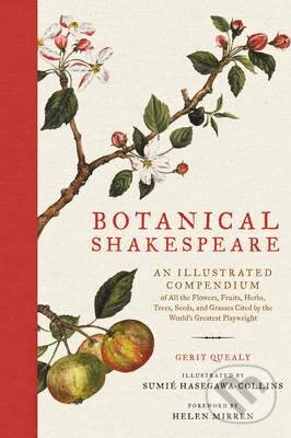 Kniha: Botanical Shakespeare (Gerit Quealy). HarperCollins, 2017 Kniha: Botanical Shakespeare (Gerit Quealy). HarperCollins, 2017