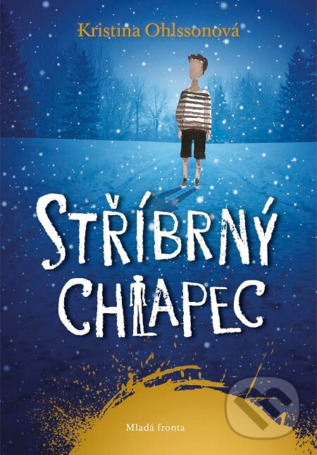 E-kniha: Stříbrný chlapec (Kristina Ohlsson). Mladá fronta, 2017 E-kniha: Stříbrný chlapec (Kristina Ohlsson). Mladá fronta, 2017