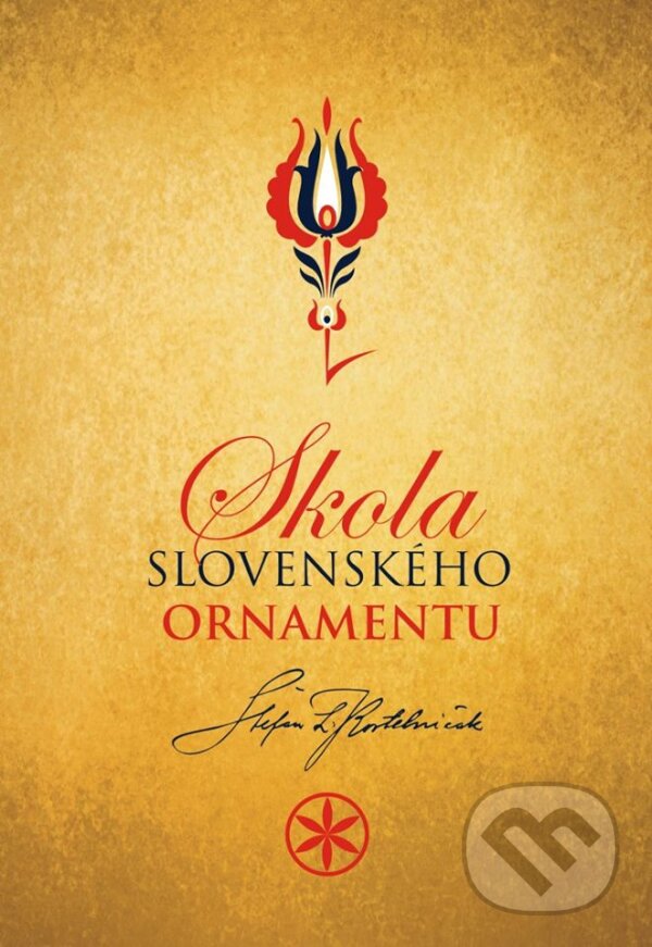 Kniha: Škola slovenského ornamentu (Štefan Leonard Kostelníček). Nitrava, 2017 Kniha: Škola slovenského ornamentu (Štefan Leonard Kostelníček). Nitrava, 2017
