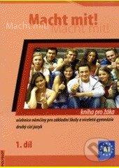 Kniha: Macht mit! 1 (Miluše Jankásková). Polyglot, 2008 Kniha: Macht mit! 1 (Miluše Jankásková). Polyglot, 2008