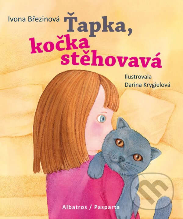 Kniha: Ťapka, kočka stěhovavá (Ivona Březinová). Albatros / Pasparta, 2017 Kniha: Ťapka, kočka stěhovavá (Ivona Březinová). Albatros / Pasparta, 2017