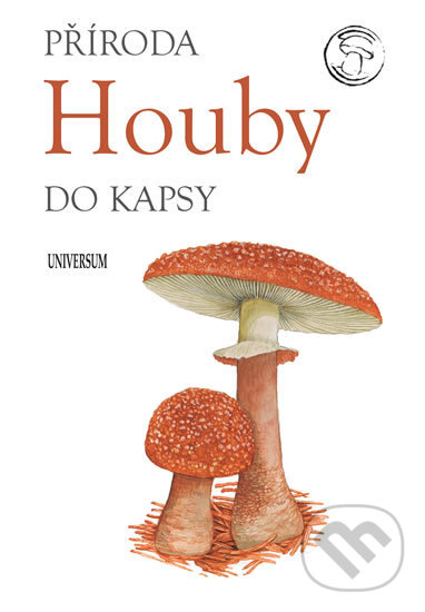Kniha: Houby (Universum). Universum, 2017 Kniha: Houby (Universum). Universum, 2017