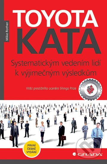 Kniha: Toyota Kata (Mike Rother). Grada, 2017 Kniha: Toyota Kata (Mike Rother). Grada, 2017