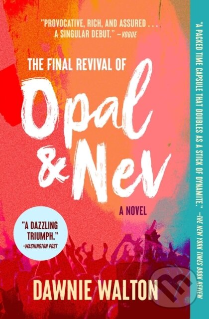 Kniha: The Final Revival of Opal & Nev (Dawnie Walton). , 2022 Kniha: The Final Revival of Opal & Nev (Dawnie Walton). , 2022