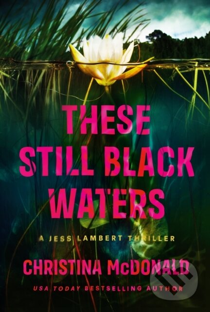 Kniha: These Still Black Waters (Christina Mcdonald). Thomas & Mercer, 2023 Kniha: These Still Black Waters (Christina Mcdonald). Thomas & Mercer, 2023