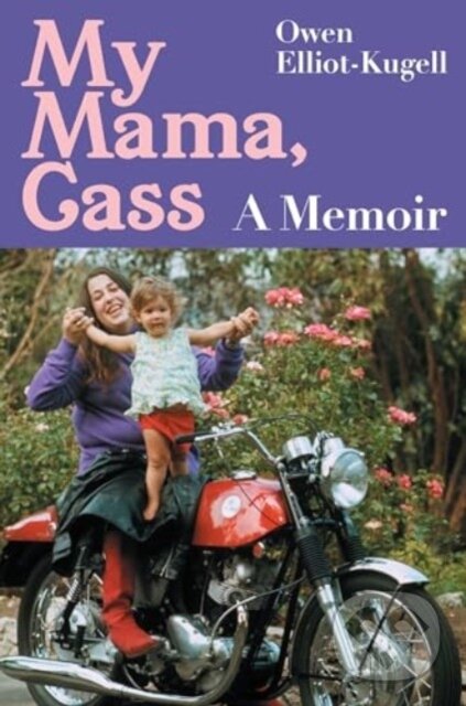 Kniha: My Mama, Cass (Owen Elliot-Kugell). Omnibus Press, 2024 Kniha: My Mama, Cass (Owen Elliot-Kugell). Omnibus Press, 2024