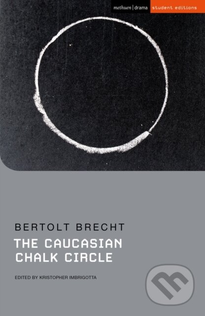 Kniha: The Caucasian Chalk Circle (Bertolt Brecht a Kristopher Imbrigotta). Methuen Drama, 2021 Kniha: The Caucasian Chalk Circle (Bertolt Brecht a Kristopher Imbrigotta). Methuen Drama, 2021