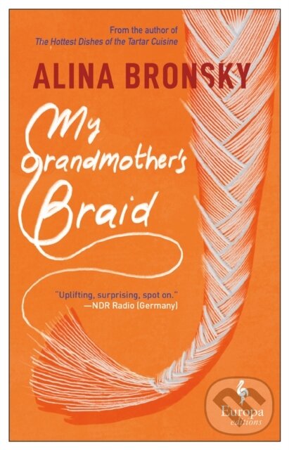 Kniha: My Grandmother's Braid (Alina Bronsky). Europa Editions, 2021 Kniha: My Grandmother's Braid (Alina Bronsky). Europa Editions, 2021
