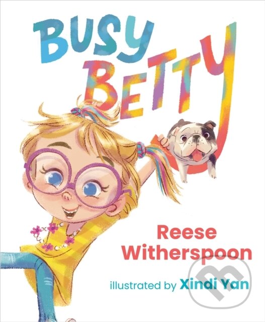 Kniha: Busy Betty (Reese Witherspoon). Flamingo, 2022 Kniha: Busy Betty (Reese Witherspoon). Flamingo, 2022