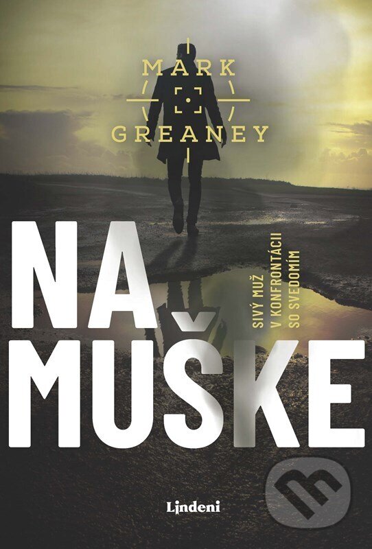 Kniha: Na muške (Mark Greaney). Lindeni, 2025 Kniha: Na muške (Mark Greaney). Lindeni, 2025
