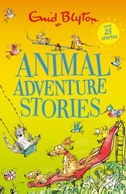 Kniha: Animal Adventure Stories (Enid Blyton). Hachette Childrens Group, 2025 Kniha: Animal Adventure Stories (Enid Blyton). Hachette Childrens Group, 2025