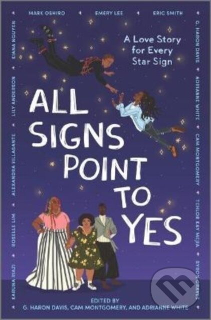 Kniha: All Signs Point to Yes (Adrianne White, Cam Montgomery a g. haron davis). Inkyard, 2022 Kniha: All Signs Point to Yes (Adrianne White, Cam Montgomery a g. haron davis). Inkyard, 2022