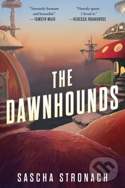 Kniha: The Dawnhounds (Sascha Stronach). SAGA, 2022 Kniha: The Dawnhounds (Sascha Stronach). SAGA, 2022