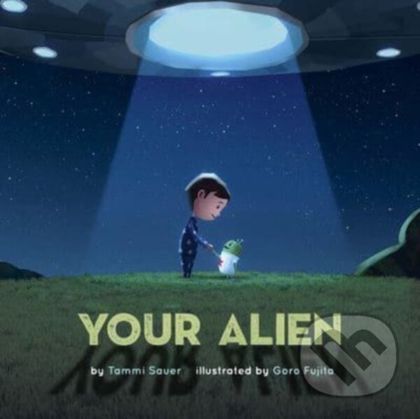 Kniha: Your Alien (Tammi Sauer). , 2024 Kniha: Your Alien (Tammi Sauer). , 2024