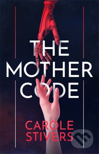 Kniha: The Mother Code (Carole Stivers). Hodder Paperback, 2021 Kniha: The Mother Code (Carole Stivers). Hodder Paperback, 2021
