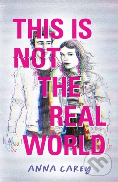 Kniha: This Is Not the Real World (Anna Carey). Quirk Books, 2022 Kniha: This Is Not the Real World (Anna Carey). Quirk Books, 2022