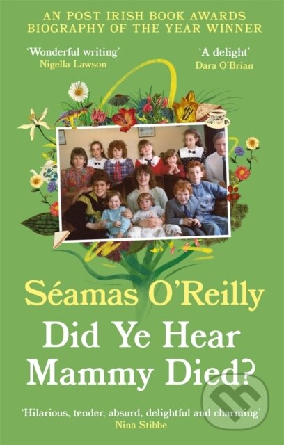 Kniha: Did Ye Hear Mammy Died? (Seamas O'reilly). Fleet, 2022 Kniha: Did Ye Hear Mammy Died? (Seamas O'reilly). Fleet, 2022