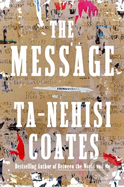 Kniha: The Message (Ta-Nehisi Coates). One World, 2024 Kniha: The Message (Ta-Nehisi Coates). One World, 2024