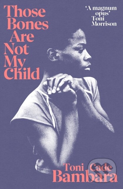 Kniha: Those Bones Are Not My Child (Toni Cade Bambara). Vintage, 2021 Kniha: Those Bones Are Not My Child (Toni Cade Bambara). Vintage, 2021