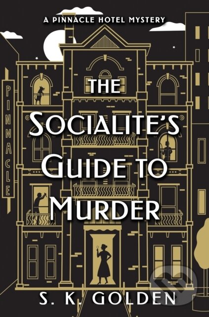 Kniha: The Socialite's Guide to Murder (S.K. Golden). , 2022 Kniha: The Socialite's Guide to Murder (S.K. Golden). , 2022