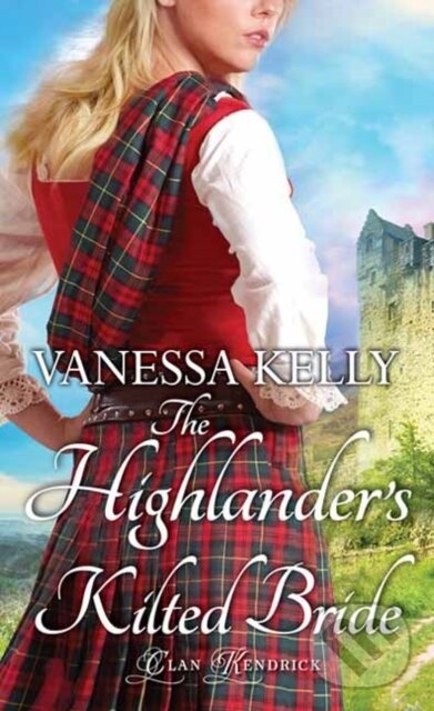 Kniha: The Highlander's Kilted Bride (Vanessa Kelly). Zebra Books, 2023 Kniha: The Highlander's Kilted Bride (Vanessa Kelly). Zebra Books, 2023