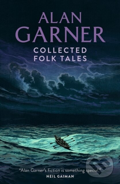Kniha: Collected Folk Tales (Alan Garner). HarperCollins, 2023 Kniha: Collected Folk Tales (Alan Garner). HarperCollins, 2023