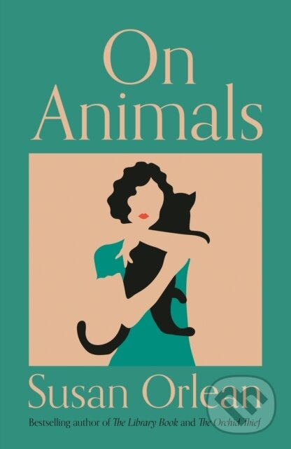 Kniha: On Animals (Susan Orlean). Atlantic Books, 2022 Kniha: On Animals (Susan Orlean). Atlantic Books, 2022