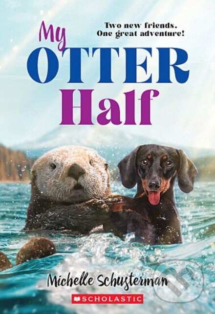 Kniha: My Otter Half (Michelle Schusterman). Scholastic, 2022 Kniha: My Otter Half (Michelle Schusterman). Scholastic, 2022