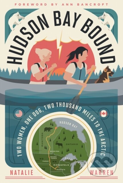 Kniha: Hudson Bay Bound (Natalie Warren). University of Minnesota, 2022 Kniha: Hudson Bay Bound (Natalie Warren). University of Minnesota, 2022
