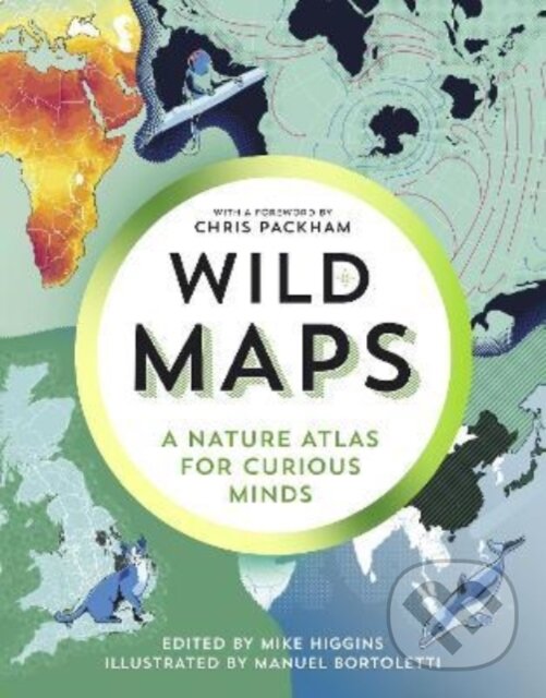 Kniha: Brilliant Maps in the Wild (Mike Higgins). Granta Books, 2022 Kniha: Brilliant Maps in the Wild (Mike Higgins). Granta Books, 2022