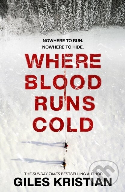 Kniha: Where Blood Runs Cold (Giles Kristian). Bantam Press, 2022 Kniha: Where Blood Runs Cold (Giles Kristian). Bantam Press, 2022