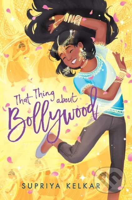 Kniha: That Thing about Bollywood (Supriya Kelkar). Simon & Schuster Books for Young Readers, 2022 Kniha: That Thing about Bollywood (Supriya Kelkar). Simon & Schuster Books for Young Readers, 2022