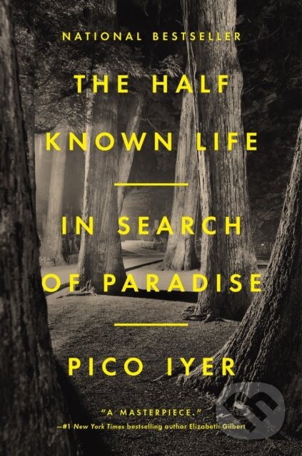 Kniha: Half Known Life (Pico Iyer). Riverhead, 2023 Kniha: Half Known Life (Pico Iyer). Riverhead, 2023