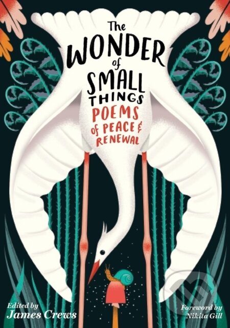 Kniha: The Wonder of Small Things (James Crews). Storey Publishing, 2023 Kniha: The Wonder of Small Things (James Crews). Storey Publishing, 2023