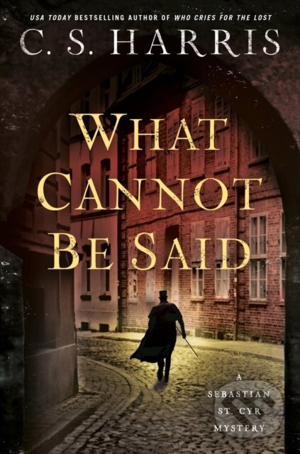 Kniha: What Cannot Be Said (C.S. Harris). , 2024 Kniha: What Cannot Be Said (C.S. Harris). , 2024
