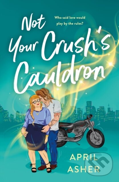 Kniha: Not Your Crush's Cauldron (April Asher). , 2024 Kniha: Not Your Crush's Cauldron (April Asher). , 2024