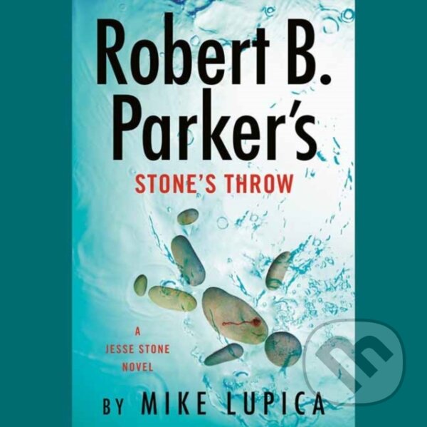 Kniha: Robert B. Parker's Stone's Throw (Unabridged) (James Naughton a Mike Lupica). , 2021 Kniha: Robert B. Parker's Stone's Throw (Unabridged) (James Naughton a Mike Lupica). , 2021