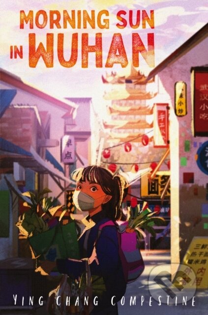 Kniha: Morning Sun in Wuhan (Ying Chang Compestine). Clarion Books, 2022 Kniha: Morning Sun in Wuhan (Ying Chang Compestine). Clarion Books, 2022